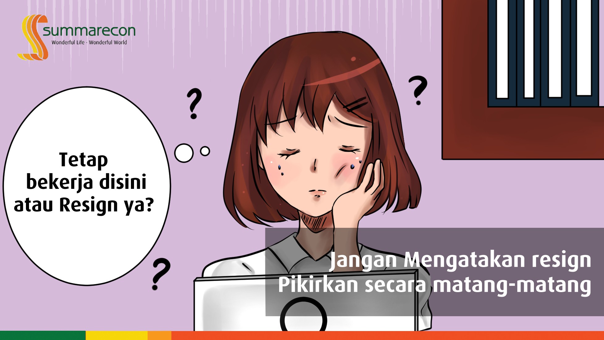 Jangan Mengatakan Resign, Pikirkan secara Matang-matang